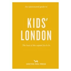 An Opinionated Guide To Kids' London By Hoxton Mini Press