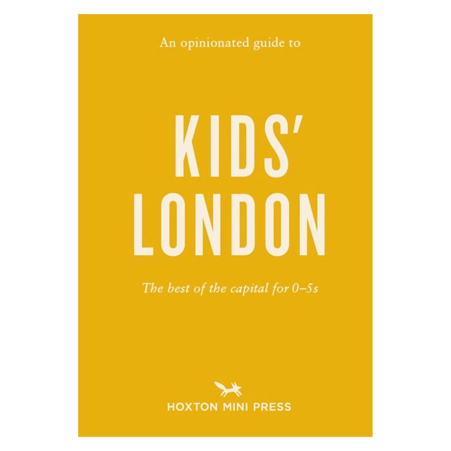 An Opinionated Guide To Kids' London By Hoxton Mini Press 3 An Opinionated Guide To Kids' London By Hoxton Mini Press